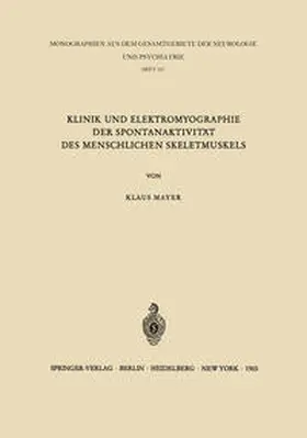 Mayer |  Klinik und Elektromyographie der Spontanaktivität des Menschlichen Skeletmuskels | eBook | Sack Fachmedien