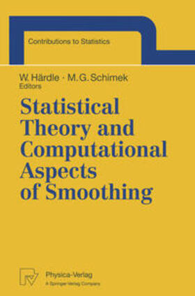 Härdle / Schimek | Statistical Theory and Computational Aspects of Smoothing | E-Book | sack.de