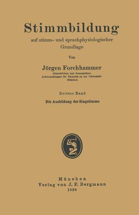 Forchhammer |  Die Ausbildung der Singstimme | Buch |  Sack Fachmedien