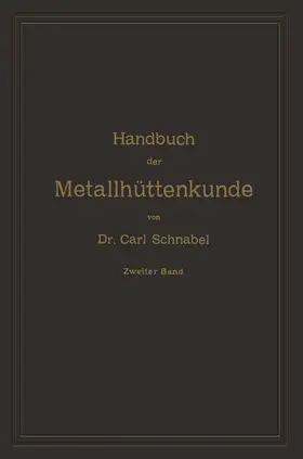 Schnabel |  Handbuch der Metallhüttenkunde | Buch |  Sack Fachmedien