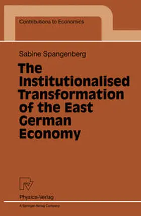 Spangenberg |  The Institutionalised Transformation of the East German Economy | eBook | Sack Fachmedien