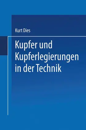 Dies |  Kupfer und Kupferlegierungen in der Technik | Buch |  Sack Fachmedien