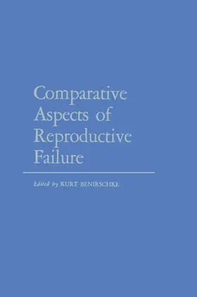 Benirschke |  Comparative Aspects of Reproductive Failure | Buch |  Sack Fachmedien