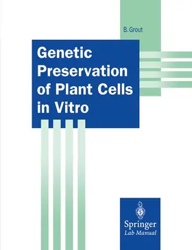 Grout |  Genetic Preservation of Plant Cells in Vitro | Buch |  Sack Fachmedien