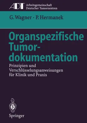 Hermanek / Wagner |  Organspezifische Tumordokumentation | Buch |  Sack Fachmedien