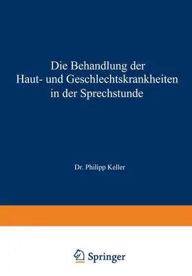 Keller |  Die Behandlung der Haut- und Geschlechtskrankheiten in der Sprechstunde | Buch |  Sack Fachmedien