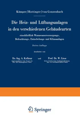 Kämper / Hottinger / Gonzenbach |  Die Heiz- und Lüftungsanlagen in den verschiedenen Gebäudearten einschließlich Warmwasserversorgungs-, Befeuchtungs-, Entnebelungs- und Klimaanlagen | Buch |  Sack Fachmedien