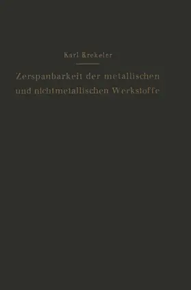 Krekeler |  Die Zerspanbarkeit der metallischen und nichtmetallischen Werkstoffe | Buch |  Sack Fachmedien