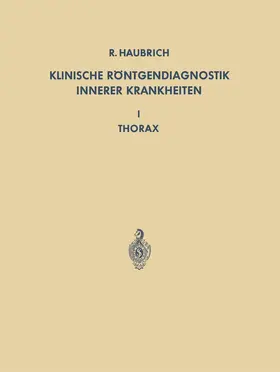 Haubrich |  Klinische Röntgendiagnostik Innerer Krankheiten | Buch |  Sack Fachmedien