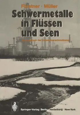 Förstner / Müller |  Schwermetalle in Flüssen und Seen als Ausdruck der Umweltverschmutzung | Buch |  Sack Fachmedien