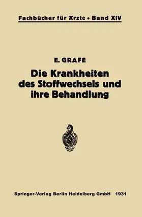 Grafe | Die Krankheiten des Stoffwechsels und ihre Behandlung | Buch | 978-3-642-49419-2 | sack.de