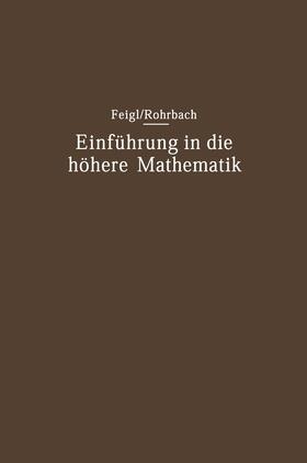 Feigl / Rohrbach |  Einführung in die höhere Mathematik | Buch |  Sack Fachmedien