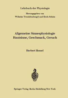 Hensel / Schütz / Trendelenburg |  Allgemeine Sinnesphysiologie Hautsinne, Geschmack, Geruch | Buch |  Sack Fachmedien