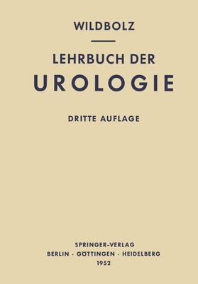 Wildbolz |  Lehrbuch der Urologie und der Chirurgischen Krankheiten der Männlichen Geschlechtsorgane | Buch |  Sack Fachmedien