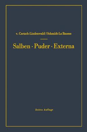 Schmidt La Baume / Czetsch-Lindenwald |  Salben · Puder · Externa | Buch |  Sack Fachmedien
