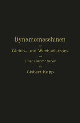 Kapp |  Dynamomaschinen für Gleich- und Wechselstrom und Transformatoren | eBook | Sack Fachmedien