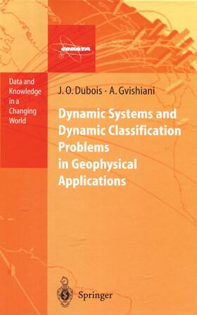 Gvishiani / Dubois |  Dynamic Systems and Dynamic Classification Problems in Geophysical Applications | Buch |  Sack Fachmedien