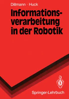 Dillmann / Huck |  Informationsverarbeitung in der Robotik | eBook | Sack Fachmedien