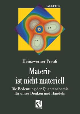 Preuß |  Materie ist nicht materiell | Buch |  Sack Fachmedien