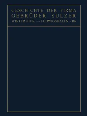 Matschoß |  Geschichte der Firma Gebrüder Sulzer | Buch |  Sack Fachmedien