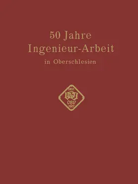 Matschoß |  50 Jahre Ingenieur¿Arbeit in Oberschlesien | Buch |  Sack Fachmedien