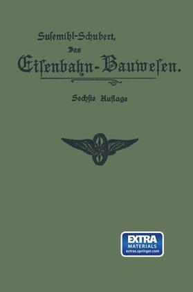 Susemihl |  Das Eisenbahn-Bauwesen für Bahnmeister und Bauaufseher | Buch |  Sack Fachmedien