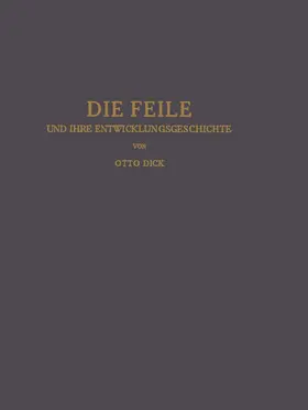 Dick |  Die Feile und ihre Entwicklungsgeschichte | Buch |  Sack Fachmedien