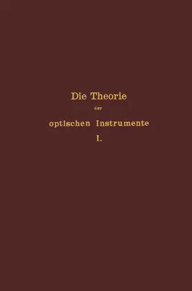 Rohr / Culmann / Czapski |  Die Theorie der optischen Instrumente | Buch |  Sack Fachmedien