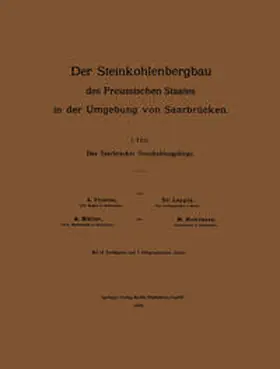 Prietze / Leppla / Müller |  Der Steinkohlenbergbau des Preussischen Staates in der Umgebung von Saarbrücken | eBook | Sack Fachmedien