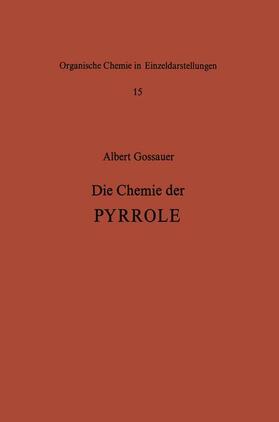 Gossauer |  Die Chemie der Pyrrole | Buch |  Sack Fachmedien