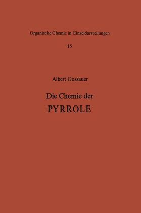 Gossauer | Die Chemie der Pyrrole | Buch | 978-3-642-51119-6 | sack.de