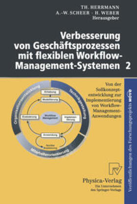 Herrmann / Scheer / Weber |  Verbesserung von Geschäftsprozessen mit flexiblen Workflow-Management-Systemen 2 | eBook | Sack Fachmedien