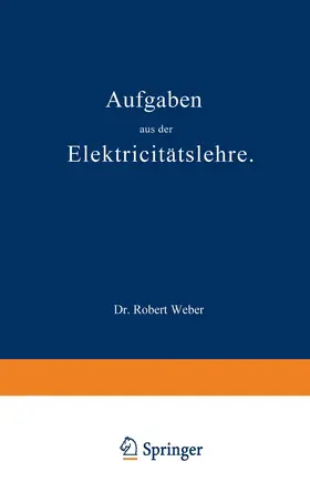 Weber |  Aufgaben aus der Elektricitätslehre | Buch |  Sack Fachmedien