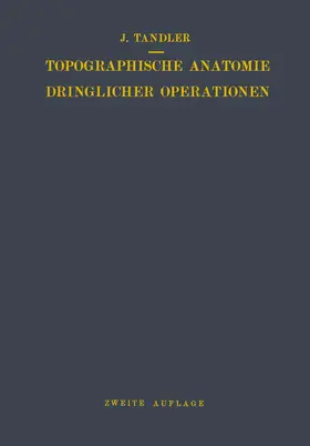 Tandler |  Topographische Anatomie Dringlicher Operationen | Buch |  Sack Fachmedien