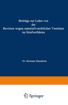 Mannheim |  Beiträge zur Lehre von der Revision Wegen Materiellrechtlicher Verstösse im Strafverfahren | Buch |  Sack Fachmedien