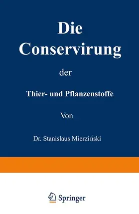 Mierzianski |  Die Conservirung der Thier- und Pflanzenstoffe | Buch |  Sack Fachmedien