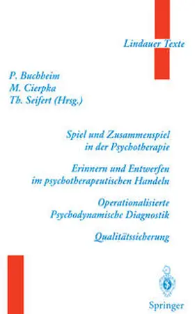 Buchheim / Cierpka / Seifert |  Spiel und Zusammenspiel in der Psychotherapie — Erinnern und Entwerfen im psychotherapeutischen Handeln — Operationalisierte Psychodynamische Diagnostik — Qualitätssicherung | eBook | Sack Fachmedien