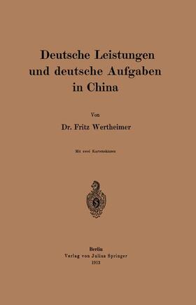 Wertheimer |  Deutsche Leistungen und deutsche Aufgaben in China | Buch |  Sack Fachmedien