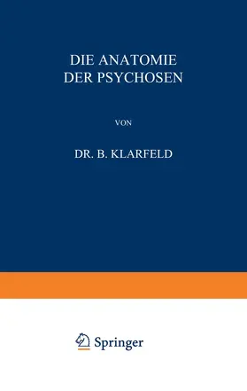 Klarfeld |  Die Anatomie der Psychosen | Buch |  Sack Fachmedien