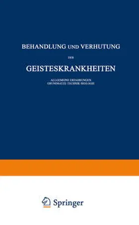 Schneider / Bumke / Foerster |  Behandlung und Verhütung der Geisteskrankheiten | eBook | Sack Fachmedien