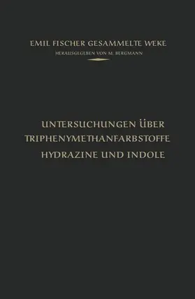 Fischer / Bergmann |  Untersuchungen über Triphenylmethanfarbstoffe Hydrazine und Indole | Buch |  Sack Fachmedien