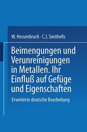 Hessenbruch / Smithells |  Beimengungen und Verunreinigungen in Metallen | Buch |  Sack Fachmedien