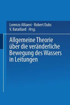 Alliaevi / Bataillard / Dubs |  Allgemeine Theorie über die veränderliche Bewegung des Wassers in Leitungen | Buch |  Sack Fachmedien