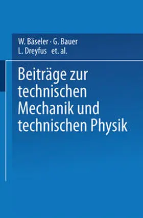 Bäseler / Bauer / Kármán |  Beiträge zur Technischen Mechanik und Technischen Physik | eBook | Sack Fachmedien