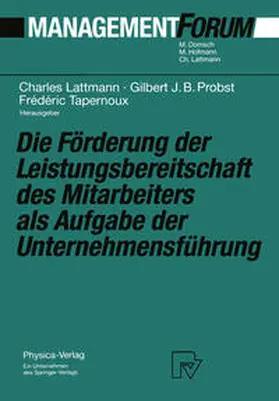 Lattmann / Probst / Tapernoux |  Die Förderung der Leistungsbereitschaft des Mitarbeiters als Aufgabe der Unternehmensführung | eBook | Sack Fachmedien