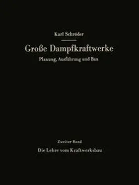 Schröder |  Die Lehre vom Kraftwerksbau | eBook | Sack Fachmedien