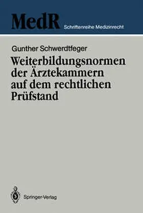 Schwerdtfeger / Broglie | Weiterbildungsnormen der Ärztekammern auf dem rechtlichen Prüfstand | E-Book | sack.de