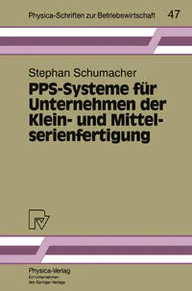 Schumacher |  PPS-Systeme für Unternehmen der Klein- und Mittelserienfertigung | eBook | Sack Fachmedien