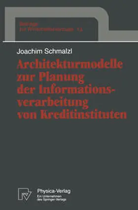 Schmalzl |  Architekturmodelle zur Planung der Informationsverarbeitung von Kreditinstituten | eBook | Sack Fachmedien