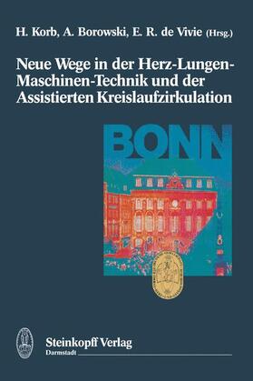 Korb / DeVivie / Borowski |  Neue Wege in der Herz-Lungen-Maschinen-Technik und der Assistierten Kreislaufzirkulation | Buch |  Sack Fachmedien